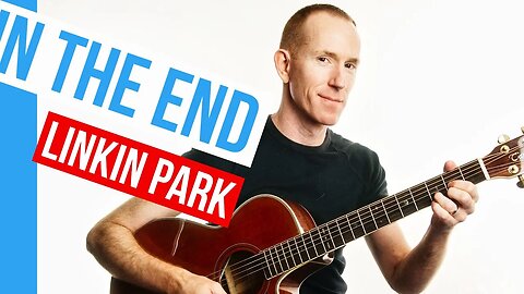 In The End ★ Linkin Park ★ Acoustic Guitar Lesson [with PDF]