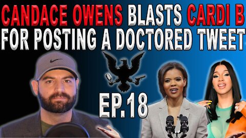 Candace Owens Blasts Cardi B After Rapper Posts Doctored Tweet & Biden Schedules A Presser | Ep. 18