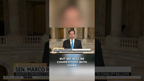 Senator Rubio - “The United States and China are engaged in a great power competition.”