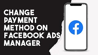 How To Change Payment Method On Facebook Ads Manager