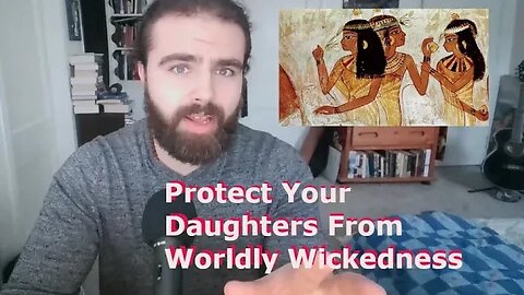 Protect Your Daughters From Worldly Wickedness | Lies In Modern Seduction | Emotional Health Is Real