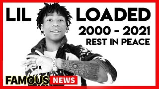 Rest In Peace, Lil Loaded | Famous News