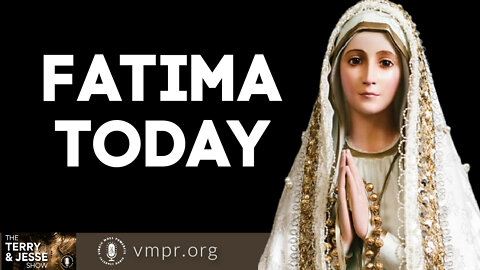 24 Aug 22, The Terry & Jesse Show: Fatima Today