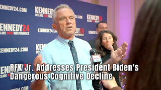RFK Jr. Addresses President Biden's Dangerous Cognitive Decline