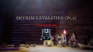 SKYRIM - Fatalities Pt.2 (2024)