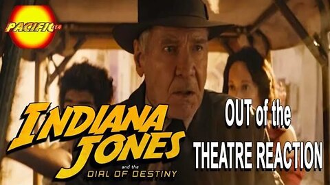 #indianajonesandthedialofdestiny Out of the Theatre Reaction #pacific414 #indy5