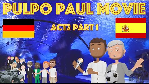 Pulpo Paul Movie: Act 2 Part 1 (English)