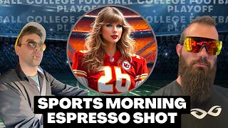 What's Next After Taylor Swift Wins the Super Bowl? | Sports Morning Espresso Shot