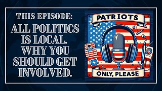 Patriots Only Please: All Politics Is Local
