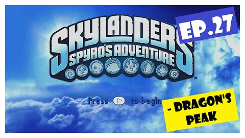 Ep.27 | Dragon's Peak (Skylanders Spyro's Adventure) *NO COMMENTARY*