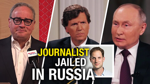 Tucker Carlson pressures Putin over American journalist jailed in Russia