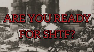 SHTF, Are You Ready?