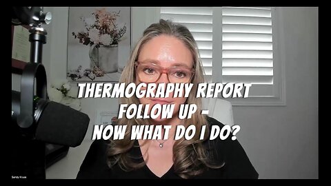 Thermography Report Follow Up - Now What Do I Do?