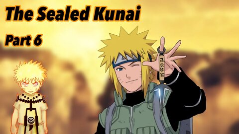 What if Naruto was a genius who had his real powers sealed away | The Sealed Kunai | Part 6