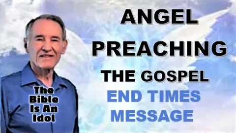 ANGEL PREACHING THE GOSPEL