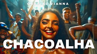 Gabriel Vianna - Chacoalha 💃