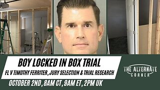 JURY SELECTION & TRIAL RESEARCH; WATCH LIVE: BOY LOCKED IN BOX TRIAL - FL V Timothy Ferriter