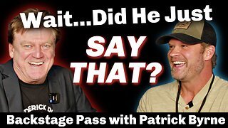 Patrick Byrne Tells ALL in this WILD Exclusive!! Your Backstage Pass - Part 2!