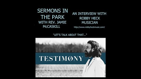 Let's Talk About That! An Interview with Robby Heck Featuring his song "Testimony"