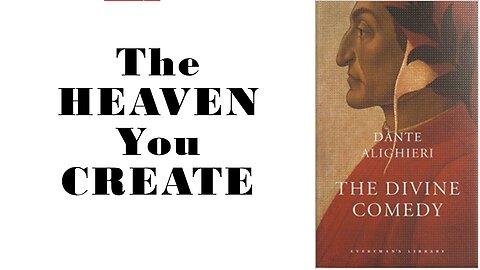Ancient Lore: The Heaven YOU Create -The Divine Comedy