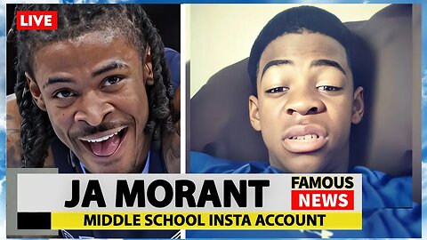 Ja Morant’s Middle School Instagram Account Goes Viral | Famous News