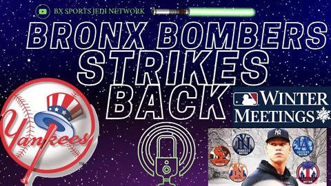 MLB WINTERMEETINGS REACTIONS ON THE BRONX BOMBER STRIKES BACK PODCAST