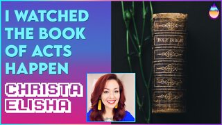 Christa Elisha: I Watched The Book of Acts Happen | June 22 2022