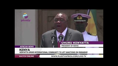Kenya: Kenyatta Urges International Community To Lift Sanctions On Zimbabwe | AFRICAN