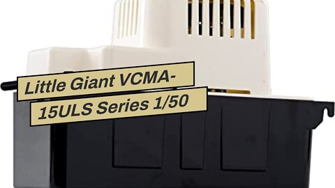 Little Giant VCMA-15ULS Series 150 HP 12 Gallon Tank Condensate Removal Pump