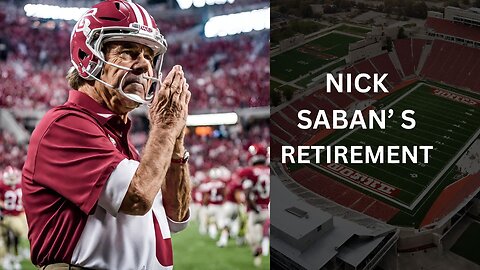 End of an Era - Nick Saban Retirement