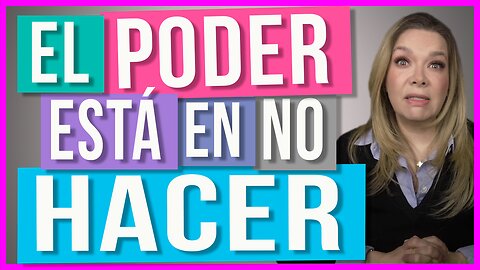 El Poder de NO Hacer Nada