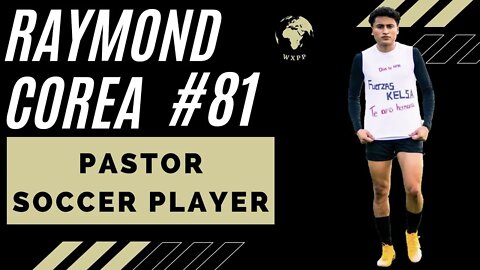 Raymond Corea (Pastor, Soccer Player) #81 #podcast #explore
