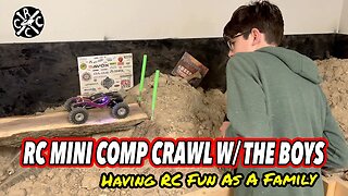 RC Mini Comp Crawl W/ The Boys. Having RC Fun As A Family