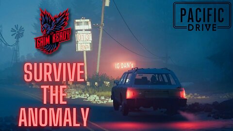 Survive the Anomaly - Pacific Drive