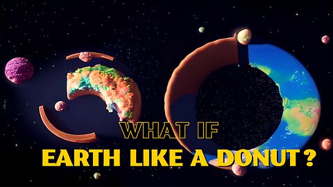 What if Earth was Shaped Like a Donut?