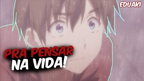 ESSE ANIME FAZ VOCÊ PENSAR NA VIDA!