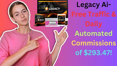 LEGACY Ai App - Free Traffic & Daily Automated Commissions of $293.47!