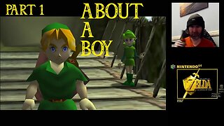 About A Boy - The Legend of Zelda: Ocarina of Time ~ Part 1