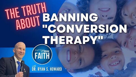 The Truth About Banning Conversion Therapy