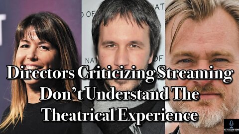 Directors Criticizing STREAMING Don't Understand The THEATRICAL EXPERIENCE (Theaters v Streaming)