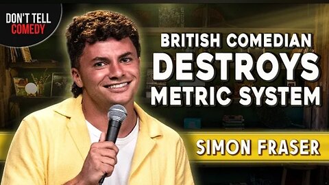 British Comedian Destroys Metric System | Simon Fraser | Stand Up Comedy