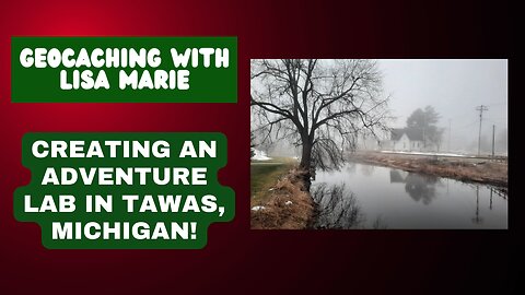 Out creating an Adventure Lab in Tawas, Michigan