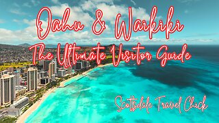 Oahu & Waikiki - The Ultimate Travel Guide - Everything You Need To Know