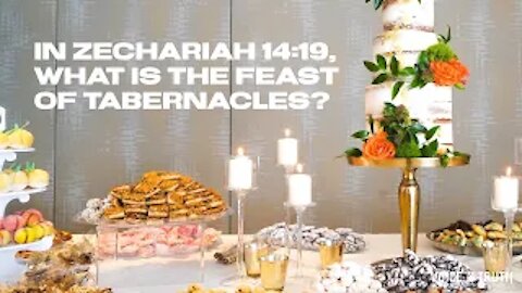 In Zechariah 14:19, What Is The Feast of Tabernacles?
