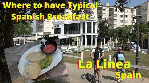 Breakfast, La Linea, Spain; Typical Spanish Breakfast at AQA Restaurant, Close to the Sea!