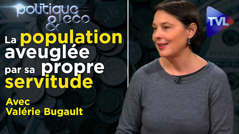 Politique & Eco n°324 avec Valérie Bugault : Totalitarisme sanitaire avant 3ème guerre mondiale ?