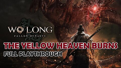 The Yellow Heaven Burns - WoLong Fallen Dynasty