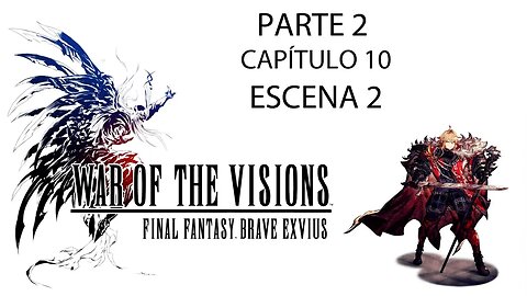 War of the Visions FFBE Parte 2 Capítulo 10 Escena 2 (Sin gameplay)