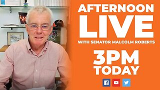 Friday Afternoon Live with Senator Malcolm Roberts