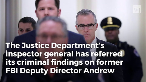 DOJ Sends Criminal Referral On Mccabe To Us Attorney’s Office